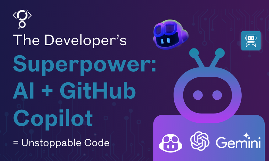 The Developer’s Superpower: AI + GitHub Copilot = Unstoppable Code