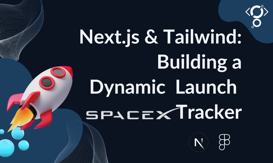 From API to UI: Building a SpaceX Launch Tracker with NextJs and Tailwind